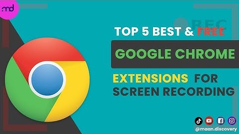 5 Best Free Chrome Extensions for Screen Recording for PC ,Laptop