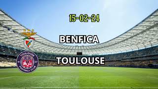 BENFICA VS TOULOUSE Huitieme de finale ALLER LIGUE EUROPA 2024 CALENDRIER