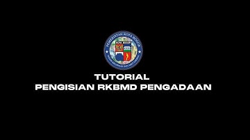 TUTORIAL PENGISIAN RKBMD PENGADAAN