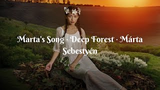 Marta's Song · Deep Forest · Márta Sebestyén