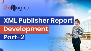 XML Publisher Report Development Part-2 || GoLogica