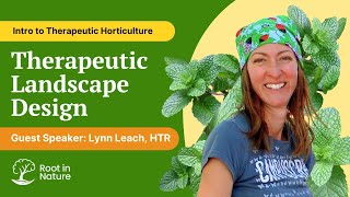 Intro to Therapeutic Horticulture: Therapeutic Landscape Design with Lynn Leach