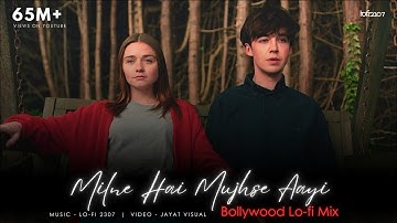 Milne Hai Mujhse Aayi (Lo-fi) - Arijit Singh | Lo-fi 2307 & Harshal Music | Jeet G | Aashiqui 2