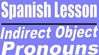 Spanish Lesson: Indirect Object Pronouns Wealth