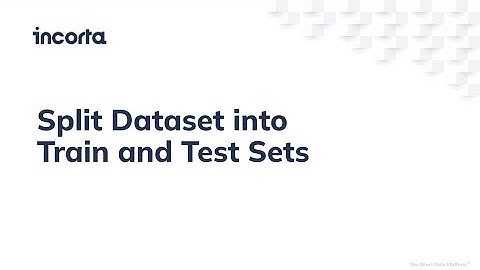 Split Dataset into Train and Test Sets in Incorta