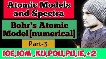 (Atomic models and spectra) modern physics part -3 for IOE,IOM,KU, PU, POU IE,+2 till now Every MCQ