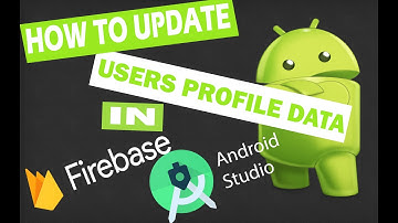 How to Updating a Users Profile Data using Firebase and Android Studio | CodingStyleSociety2022