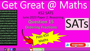 KS2 SATs June 2023 Maths Paper 2 Reasoning Question 15 ordering fractions #walkthrough