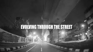 EVOLVING THROUGH THE STREET