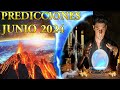 Predicciones y profecías JUNIO 2024 Para todo el mundo