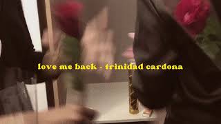 love me back - trinidad cardona (sped up) !