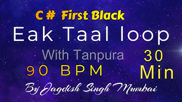 Eak Taal Loop / C#  First Black  / 90 BPM /  30 Minutes / By Jagdish Singh Mumbai