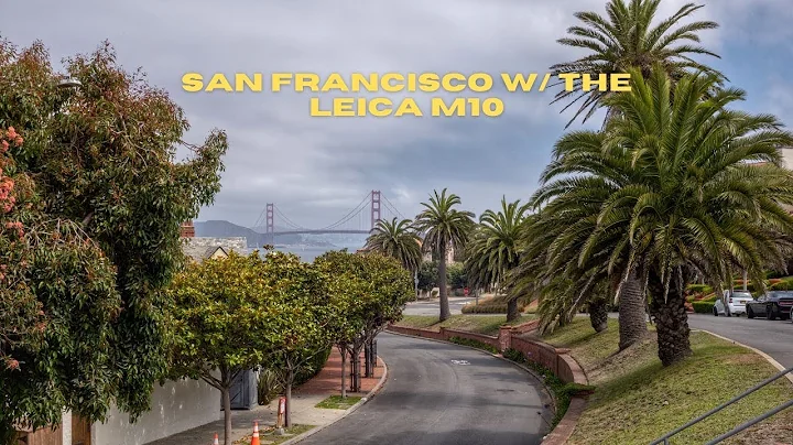 Photographing San Francisco with the Leica M10