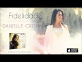 Danielle cristina  fidelidade adio oficial