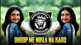 DHOOP ME NIKLA NA KARO | (DANCE MIX) | DJ YASH YM & DJ RAHUL || MUMBAIKARWALA UNRELEASED 