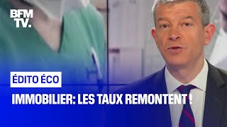 Immobilier: les taux remontent !