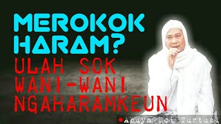 Ceramah Abuya Uci Tentang Rokok