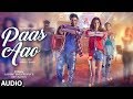 Paas Aao Audio Song (Original Mix) | Sushant & Kriti Sanon | Amaal & Armaan Malik Prakriti Kakar