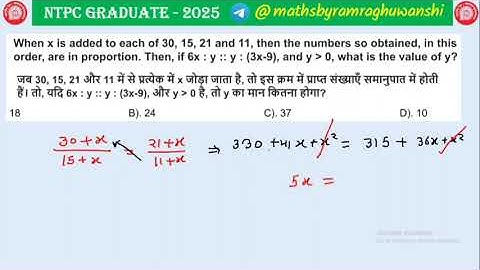 18. When x is added to each of 30, 15, 21 and 11, then the numbers so obtained, in this order, are