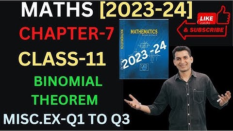 CLASS 11th | MATHS  | CH-7 | BINOMIAL THEOREM | MISCELLANEOUS EXERCISE |  Q1 TO Q3