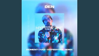 Moments I Had (HypeerTime Remix)