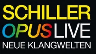 Schiller Opus Live 2013 - Neue Klangwelten