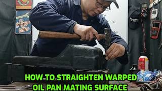 How To Straighten A Warped Or Crooked Engines Oil Pan Mating Surface