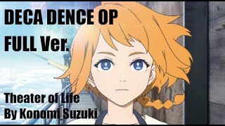 【FULL Ver.】[DECA - DENCE OP] Theater of Life By 鈴木このみ