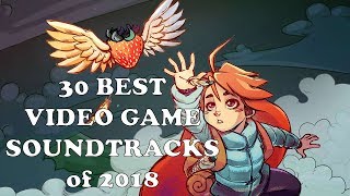 30 Best Video Game Soundtracks of 2018 by Spybionic 26,129 views 5 years ago 48 minutes