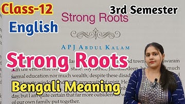 Strong Roots by APJ Abdul Kalam//Bengali Translation//Class-12,English//@UNIQUELEARNINGLAB