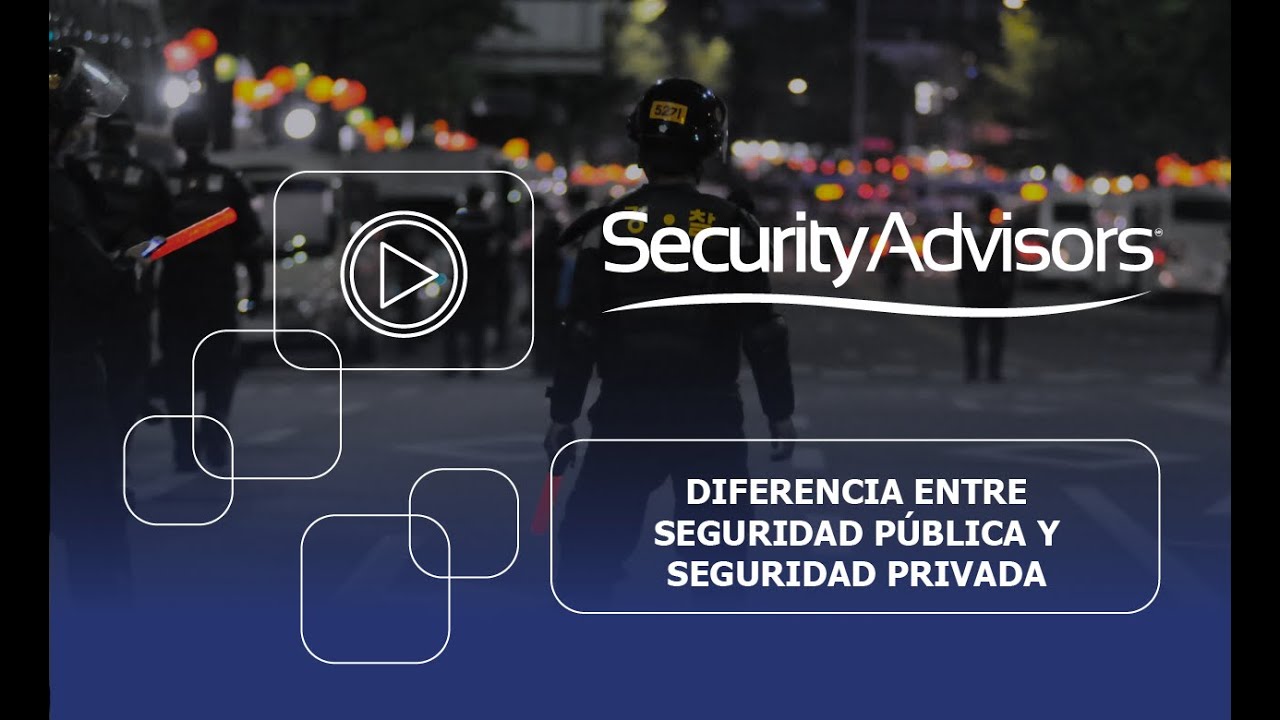 DIFERENCIA ENTRE SEGURIDAD PÚBLICA Y SEGURIDAD PRIVADA