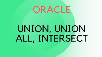Union all , Union all & Intersect In Oracle