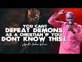 WHY DEMON ALWAYS DEFEAT AND OPPRESS CHRISTIANS | APOSTLE JOSHUA SELMAN