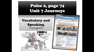Pulse 2 Unit 7 Journeys Form 2 English page 74 [Vocabulary and Speaking] Transport