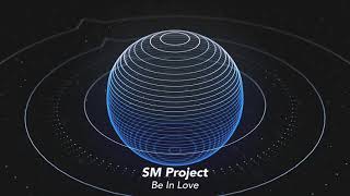 SM Project - Be In Love