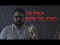 The mirror  horror short  behind the scenes