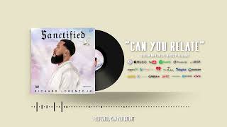 Richard Lorenzo Jr. - Can You Relate? (Official Audio)