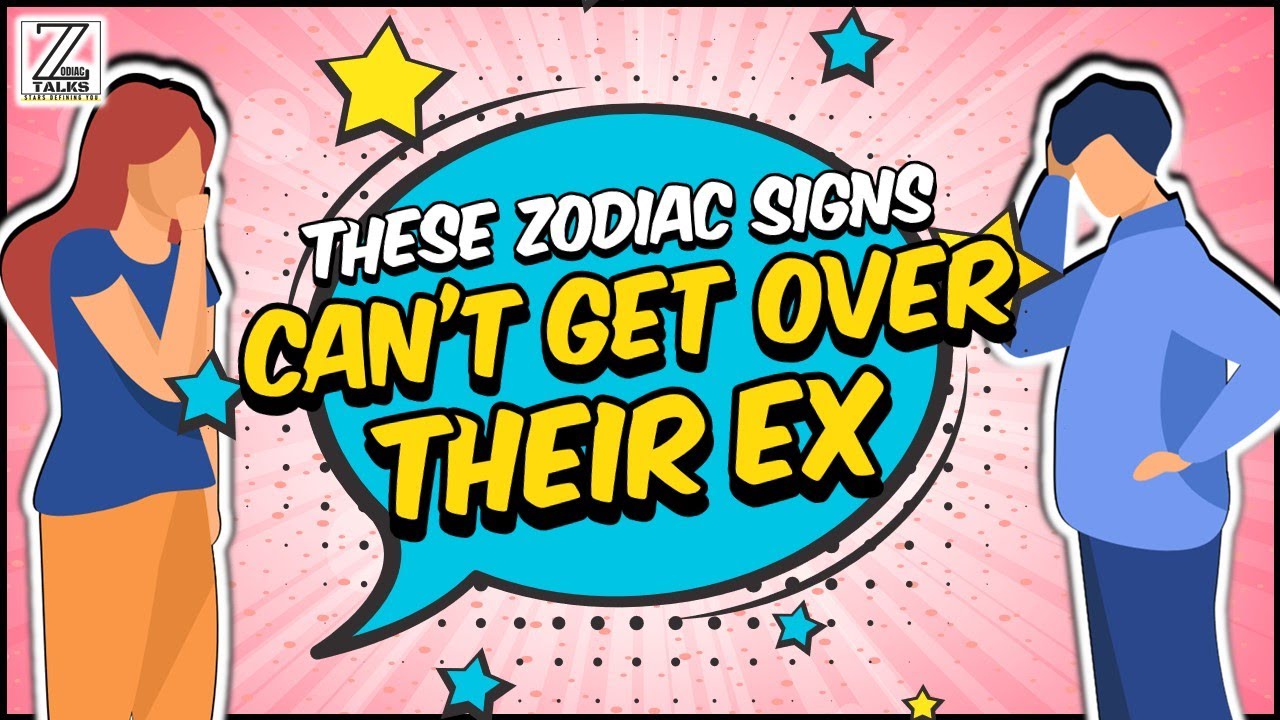 These 6  Zodiac Signs Can'T Get Over Their Ex