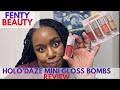 Fenty Beauty Holo’Daze Mini Gloss Bomb review