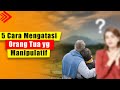 ORTU BESAR2KAN KONFLIK ? PASTI SEBEL !! 5 CARA MENGATASI ORANG TUA YANG MANIPULATIF KEPADA ANAK