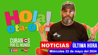 Alex Otaola en vivo, últimas noticias de Cuba - Hola! Ota-Ola (miércoles 22 de mayo del 2024)