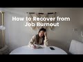 How to Recover from Job Burnout (Research-backed)