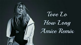 Tove Lo - How Long (Amice Remix) Resimi