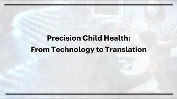 Precision Child Health: From Technology to Translation