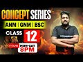 CLASS - 12// CONCEPT SERIES//ANM,GNM, BSC.NURSING//BY SATYA SIR