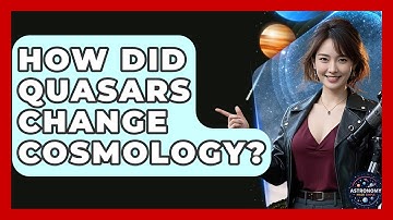 How Did Quasars Change Cosmology? - Astronomy Made Simple