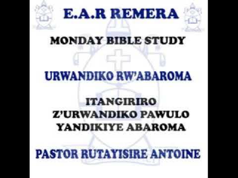 ITANGIRIRO Z'URWANDIKO PAWULO YANDIKIYE ABAROMA-PASTOR RUTAYISIRE ANTOINE