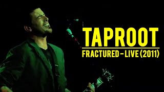 TAPROOT - &quot;Fractured&quot; (Everything I Said Was True) Live at The Rock Shop (2011)