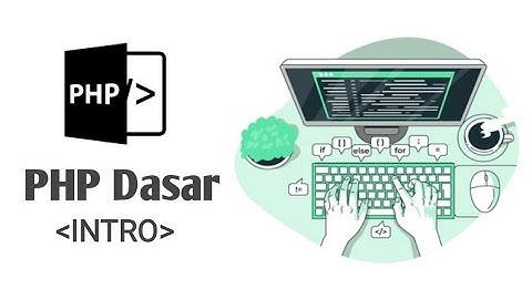 TUTORIAL PHP |Belajar PHP Dasar Untuk Pemula (intro)