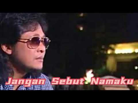 Deddy Dores _ Jangan Sebut Namaku